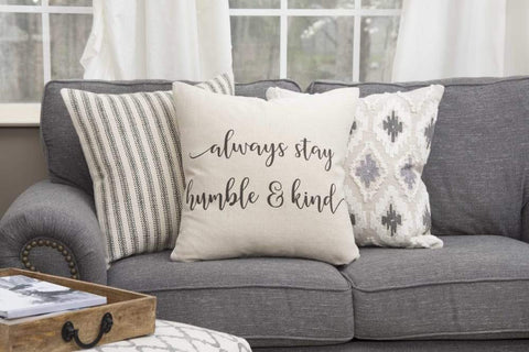 Always Stay Humble and Kind Square Pillow